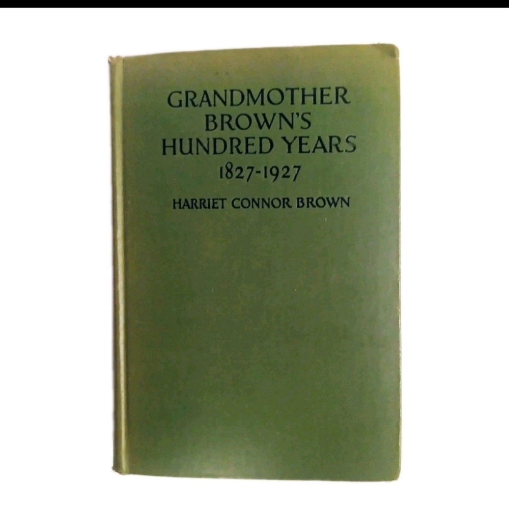 Antique 1929 Grandmother Browns Hundred Years 1827-1927 Harriet Connor Brown